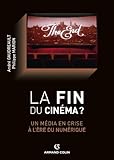 Image de La fin du cinéma ?: Un média en crise à l'ère du numérique