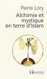 Alchimie et mystique en terre d'islam