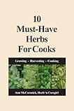 10 Must-Have Herbs For Cooks by 