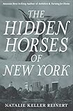 The Hidden Horses of New York: A Novel by 