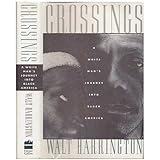 Crossings: A White Man's Journey into Black America
