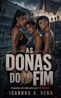 Livro As Donas do Fim: O apocalipse não sabia perder para três mulheres