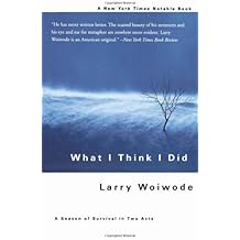 What I Think I Did: A Season of Survival in Two Acts