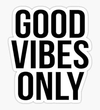 good vibes only