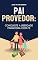 Livro Pai Provedor: Conquiste a Liberdade Financeira com Fé