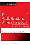The Public Relations Writer's Handbook: The Digital Age, Merry Aronson, Don Spetner, Carol Ames, 0787986313