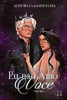 Livro Eu não amo você: Volume 1 (Reencarnações Fantásticas)