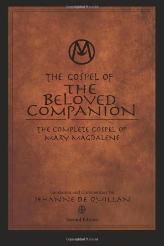 Download The Gospel Of The Beloved Companion The Complete Gospel Of Mary Magdalene Pdf By Jehanne De Quillan Chiepayforwigg Download The Gospel Of The Beloved Companion The Complete Gospel Of Mary Magdalene Pdf By Jehanne De Quillan Chiepayforwigg
