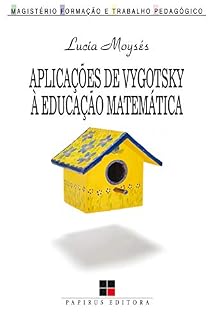 Aplicações de Vygotsky à educação matemática (Magistério: Formação e trabalho pedagógico)