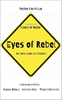 Livro Eyes of Rebel: Os dois lados da história (Blood of Rebel Livro 2)