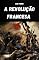 Livro A REVOLUÇÃO FRANCESA E SUAS CAUSAS: ANÁLISE DO CONTEXTO HISTÓRICO, SOCIAL, ECONÔMICO, POLÍTICO E GEOPOLÍTICO QUE CAUSOU A REVOLUÇÃO FRANCESA
