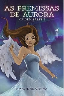 Livro As premissas de Aurora: Origem Parte 1