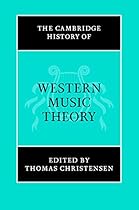 The Cambridge History of Western Music Theory (The Cambridge History of Music)