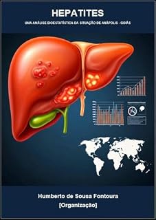 Livro HEPATITES - UMA ANÁLISE BIOESTATÍSTICA DA SITUAÇÃO DE ANÁPOLIS - GOIÁS (Saúde Coletiva)