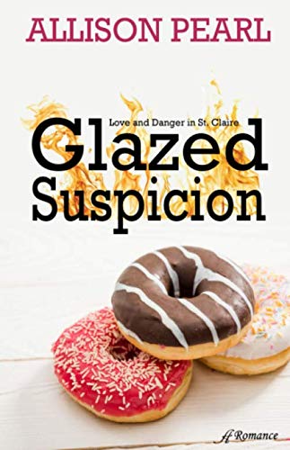 Glazed Suspicion by Allison Pearl