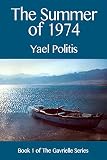 The Summer of 1974 (The Gavrielle Series Book 1) by Yael Politis