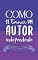 Livro Como se tornar um autor independente: sem gastar um centavo!