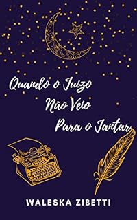 Livro Quando o Juízo Não Veio Para o Jantar