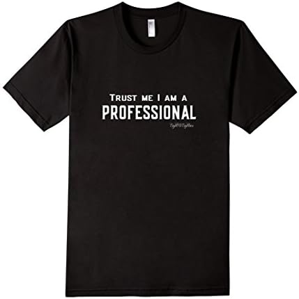 Men's Trust me I am a Professional Shirt XL Black