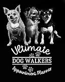 Ultimate Dog Walkers Appointment Planner: Handy 8 x 10 Undated Daily Weekly 245 Page Planner for Dog Walkers and Puppy Service Providers by Millie's Pet Planners