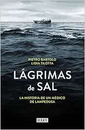 Lágrimas de sal: La historia de un médico de Lampedusa (Sociedad)