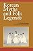 Korean Myths and Folk Legends by Hwang Pae-Gang, Han Young-Hie