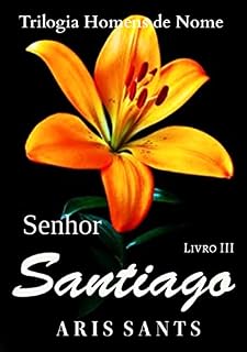 Livro Senhor Santiago: Trilogia Homens de Nome