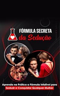 Livro Fórmula Secreta da Sedução : Como seduzir e conquistar qualquer mulher