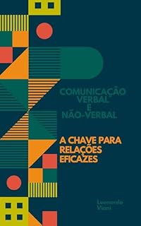 Livro Comunicação Verbal e Não-Verbal: A Chave para Relações Eficazes