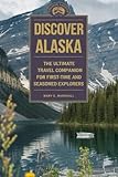 Discover Alaska: The Ultimate Travel Companion for