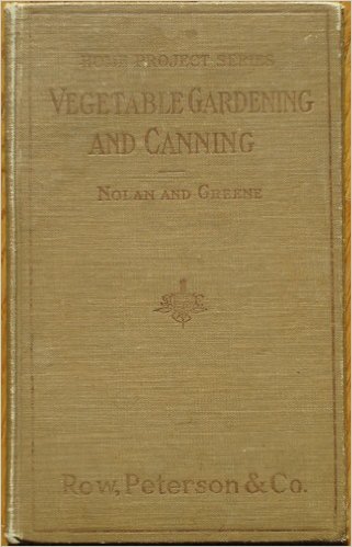 Vegetable Gardening and Canning: A Manual for Garden Clubs (Home Project Series) Vegetable Gardening and Canning: A Manual for Garden Clubs (Home Project Series)