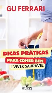 Livro Dicas Práticas para Comer Bem e Viver Saudável
