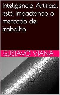 Livro Inteligência Artificial está impactando o mercado de trabalho