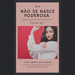 Livro Não se nasce Poderosa, Torna-se!
