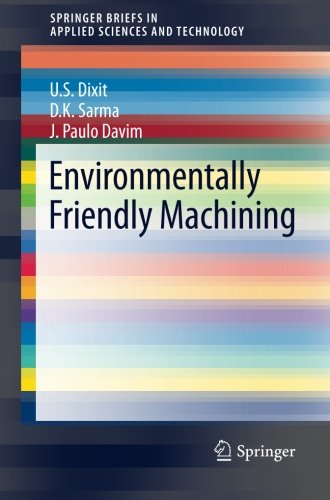 Environmentally Friendly Machining (SpringerBriefs in Applied Sciences and Technology)