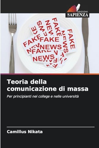 Teoria della comunicazione di massa: Per principianti nei college e nelle università