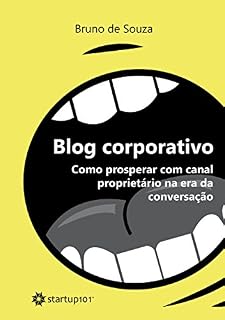 Livro Manual do Blog Corporativo: Como prosperar com canal proprietário na era da conversação