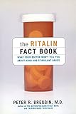 The Ritalin Fact Book: What Your Doctor Won't Tell You