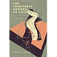 The Inimitable Sounds of Love: A Threesome in Four Acts