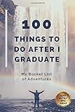 100 THINGS TO DO AFTER I GRADUATE: My Bucket List