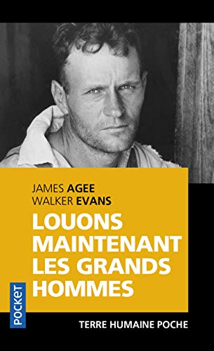 Louons maintenant les grands hommes : Alabama : Trois familles de métayers en 1936 by James Agee, Walker Evans