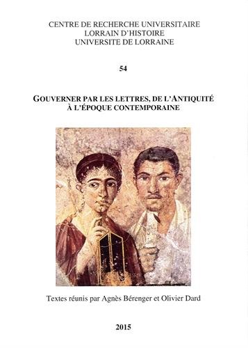Gouverner par les lettres, de l'Antiquité à l'époque contemporaine