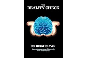 The Reality Check: A Quest To Understand Chiropractic From The Inside Out