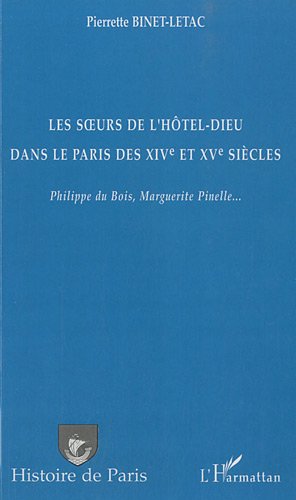Les  Sœurs de l'Hôtel-Dieu dans le Paris des XIVe et XVe siècles