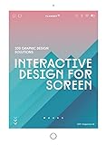 Interactive Design for Screen: 100 Graphic Design Solutions by Continental Sales Editors