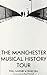 Manchester Musical History Tour by Phill Gatenby