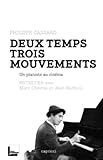 Deux temps trois mouvements : Un pianiste au cinéma by