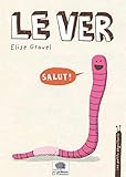Le ver by 