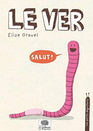 Le ver by Elise Gravel