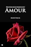 Discours sur les passions de l'Amour (French Edition) by Blaise Pascal